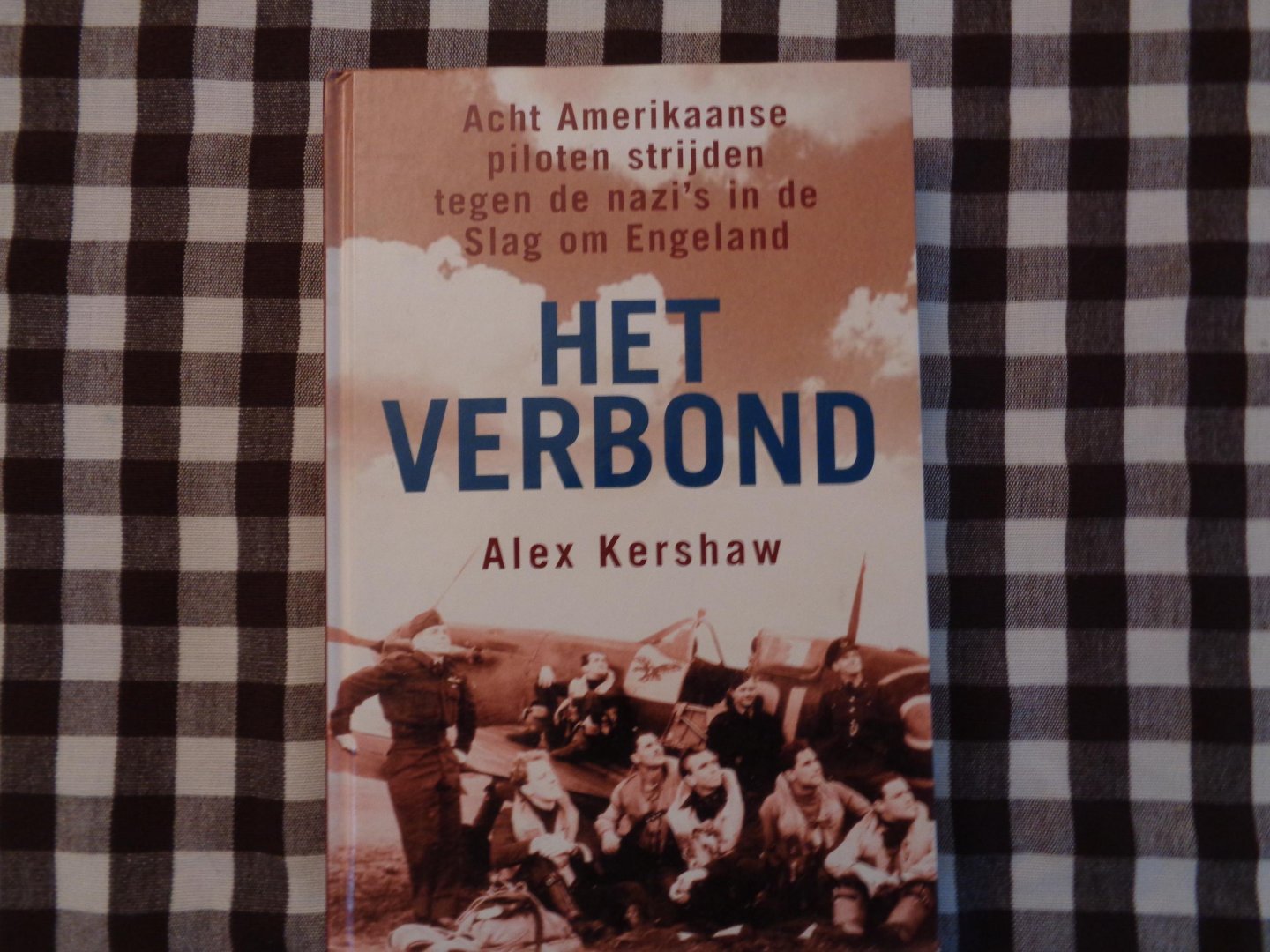 alex kershaw - Het verbond / acht Amerikaanse piloten strijden tegen de nazi's in de Slag om Engeland