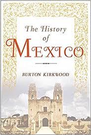 Kirkwood, Burton - The History of Mexico