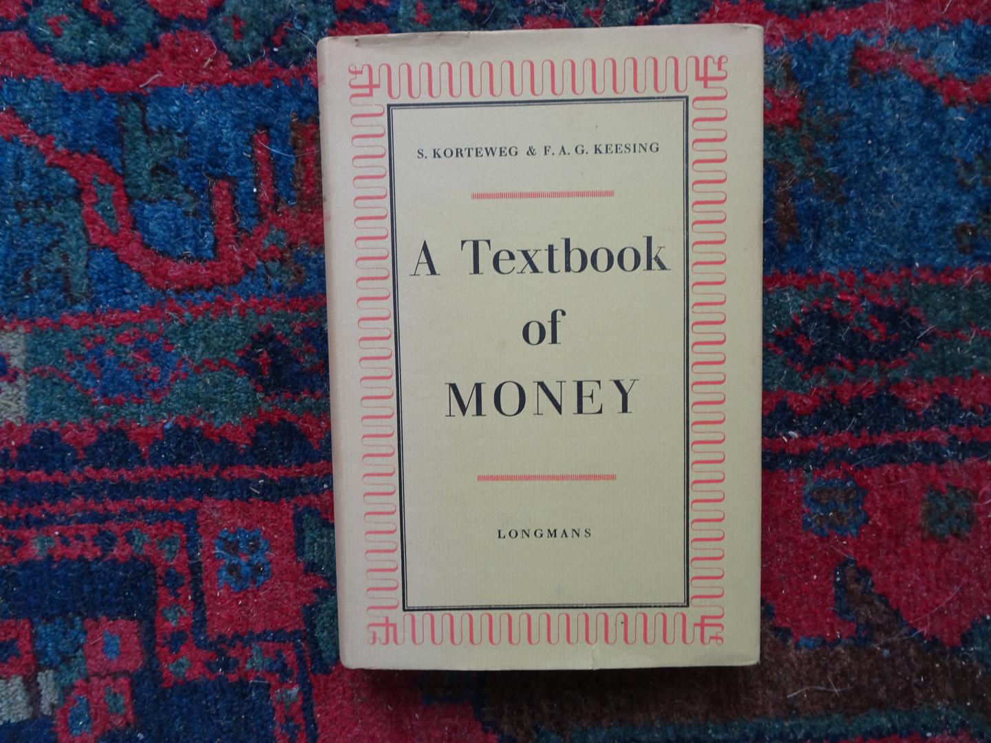 S. Korteweg / F.A.G. Keesing - A TEXTBOOK OF MONEY