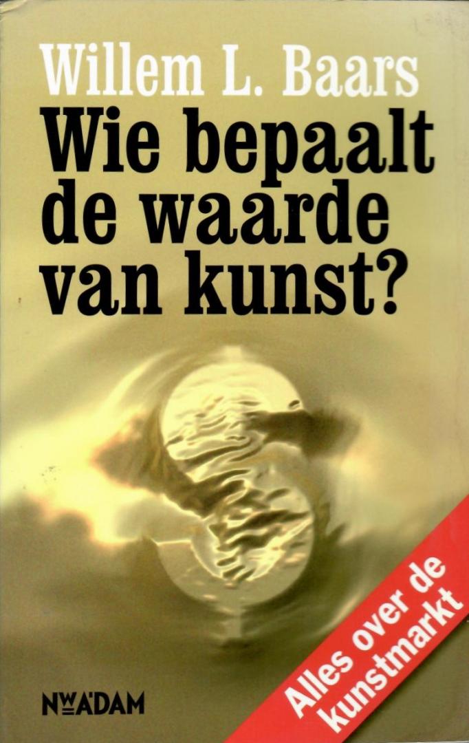 Baars, Willem L. - Wie bepaalt de waarde van kunst?