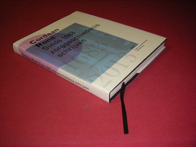 Tineke van den Klinkenberg en Hetti Willemse - Cordaan rond, Sinds 1683 zorggeschiedenis schrijven