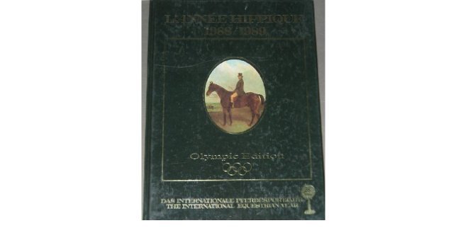 Morris,George e.a. text - Annee  Hippique 1988 / 1989 ; Das internationale pferdesportjahr.The international equestrian year 2003-2004
