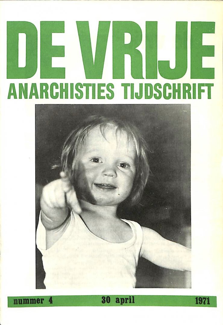  - De vrije. Anarchisties Tijdschrift. nr 4. 30 april 1971