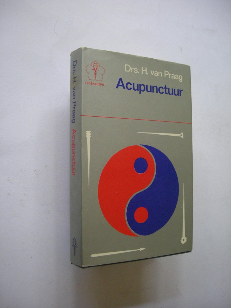 Praag, H. van - Acupunctuur. Orient-serie, een reeks geschriften van Oosterse wijsheid