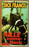 Francis , Dick . [ isbn 9789029517041 ] - Kille  Come - Back  .