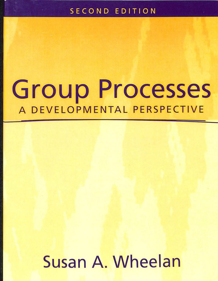 Wheelan, Susan A. - Group Processes. A Developmental Perspective