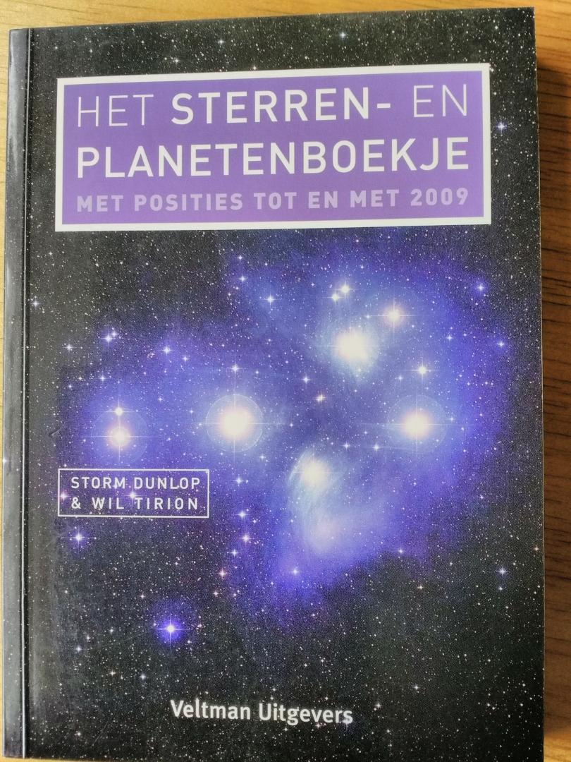 Dunlop, Storm en Tirion, W.  (vert: Guus Houtzager) - Het sterren- en planetenboekje / met posities tot en met 2009