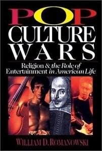 Romanowski, William D. - Pop Culture Wars Religion & the Role of Entertainment in American Life