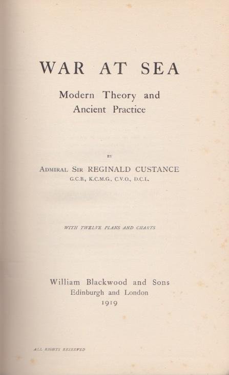 Custance, Reginald Sir Admiral - War at Sea: Modern Theory and Ancient Practice.With twelve Plans and Charts