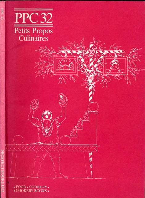  - Petits Propos Culinaires 32: Essays and notes on food, cookery and cookery books.