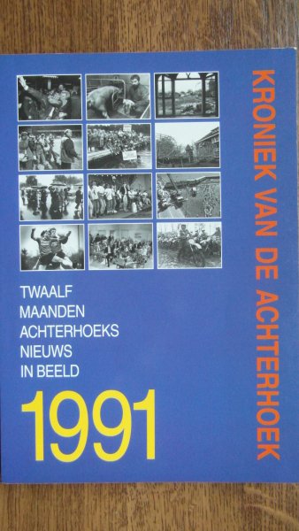 Louw, drs. Wim van de, & Gerard Menting - Kroniek van de Achterhoek 1991