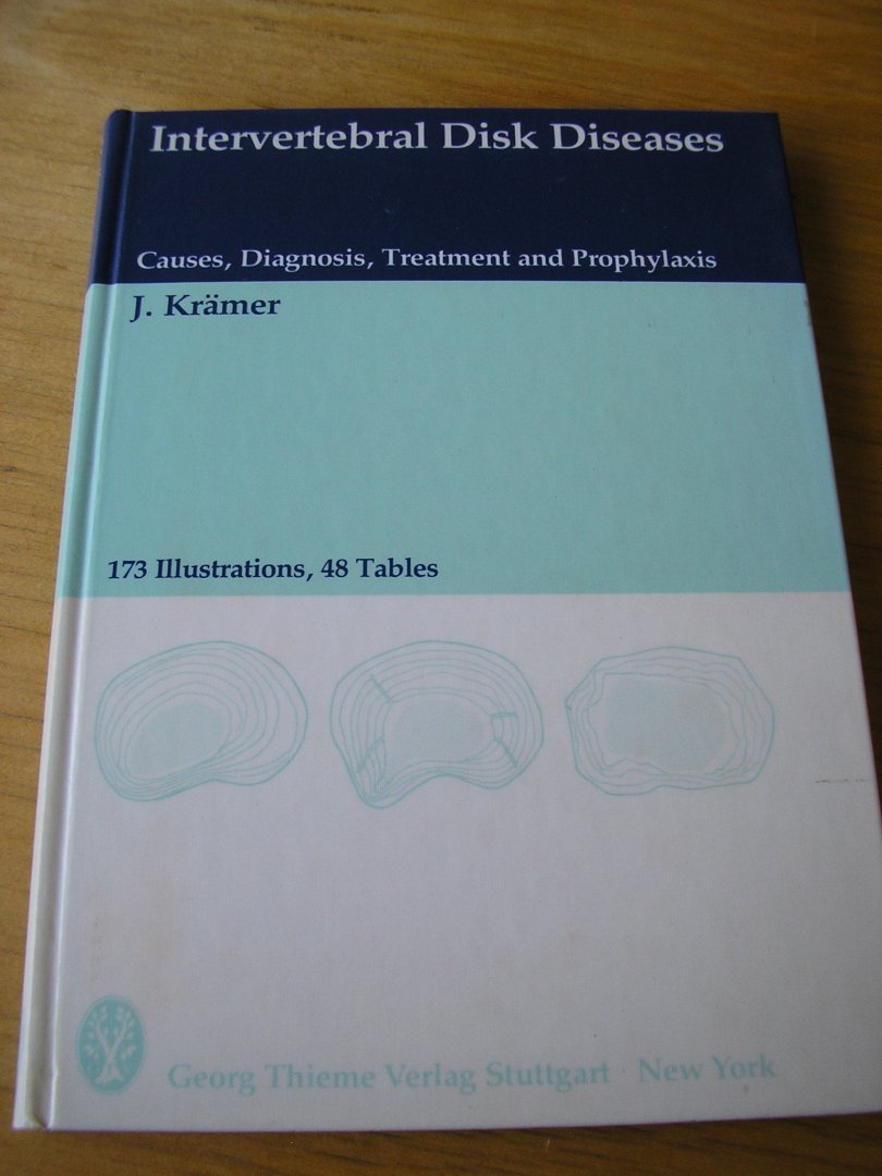 Kramer, J. - Intervertebral Disk Diseases   (Causes, Diagnosis, Treatmenty and Prophylaxis)  with 173 illustrations and 48 Tables