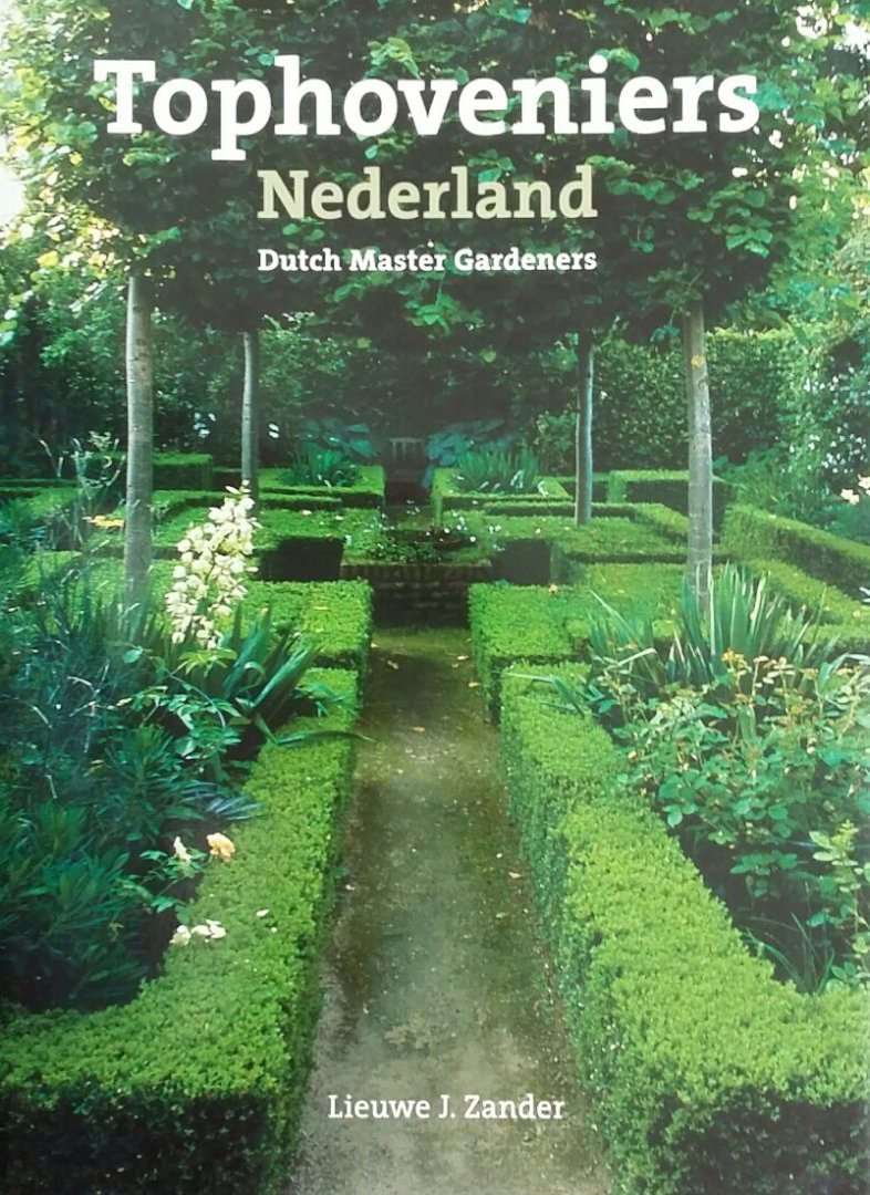 Zander, Lieuwe J. - Top hoveniers Nederland / Dutch Master Gardeners.