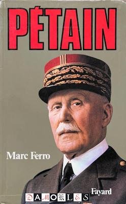 Marc Ferro - Pétain
