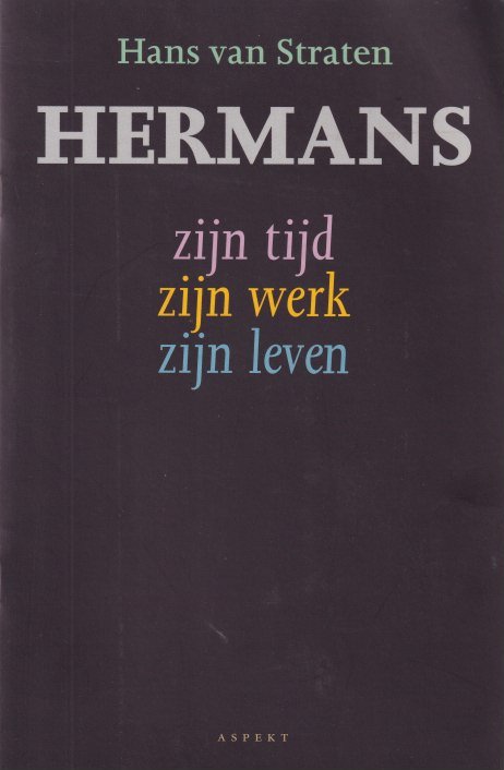 Straten, Hans van - Hermans. Zijn tijd, zijn werk, zijn leven