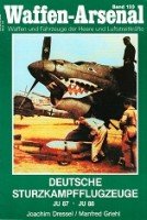 Dressel, J. und M. Griehl - Waffen-Arsenal Band 133, Deutsche Sturzkampflugzeuge JU 87 und JU 88