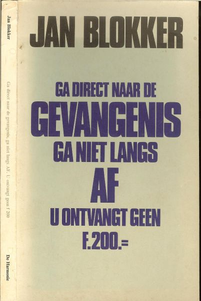 Blokker Jan .. Omslag en Typografie Leendert Stofbergen - Ga direct naar de gevangenis ga niet langs af u ontvangt geen  200,- gulden