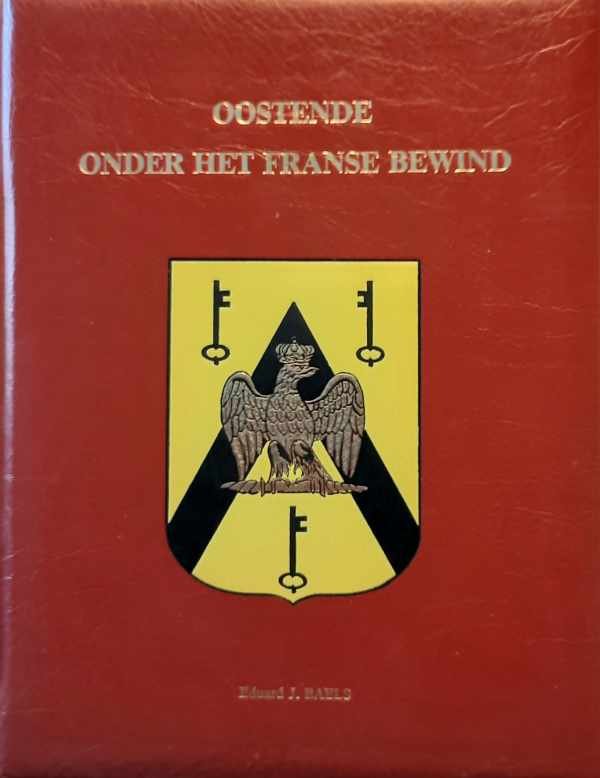BAELS Eduard J. - Oostende onder het Franse bewind