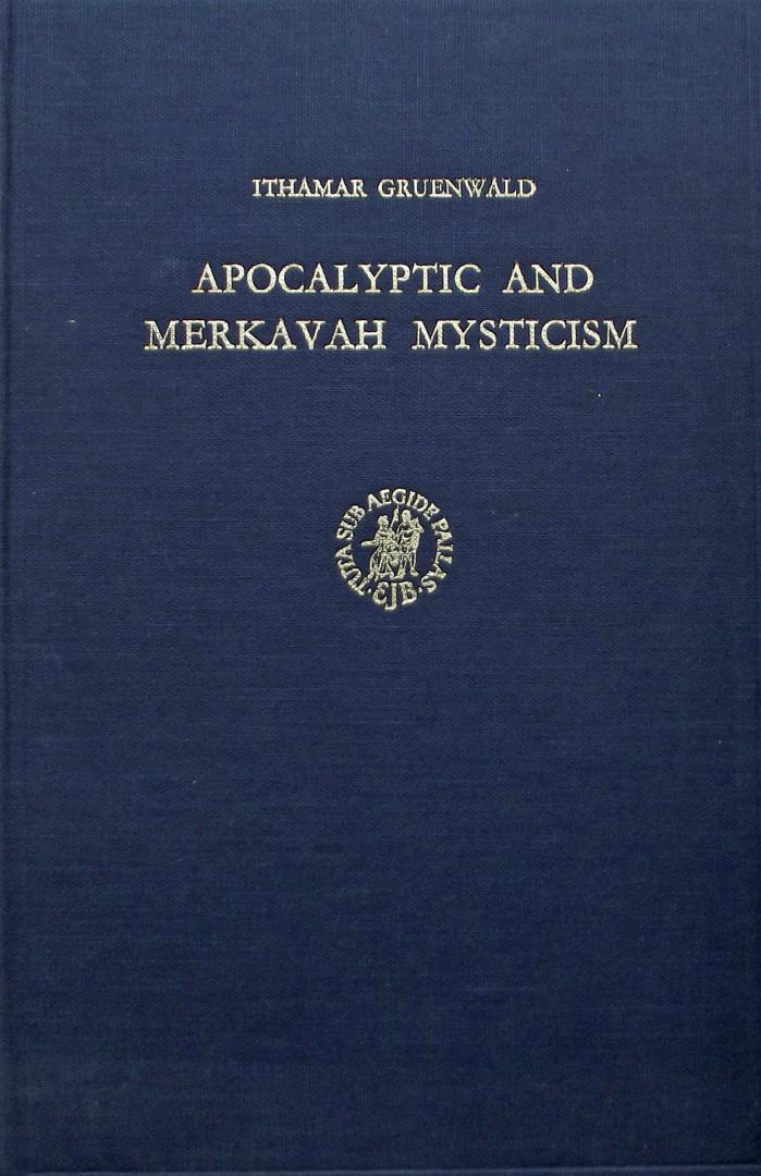 Gruenwald, I. - Apocalyptic and Merkavah Mysticism