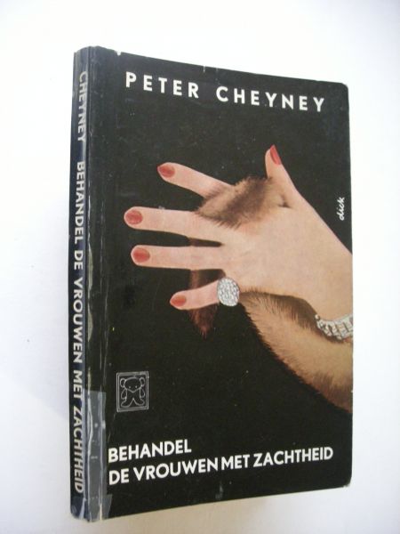 Cheyney, Peter / Schratenbach, H.,vert. - Behandel de vrouwen met zachtheid (It couldn't matter less))