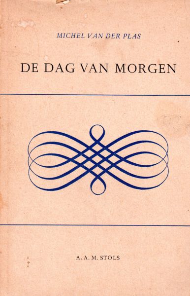 Plas, Michel van der - De dag van morgen