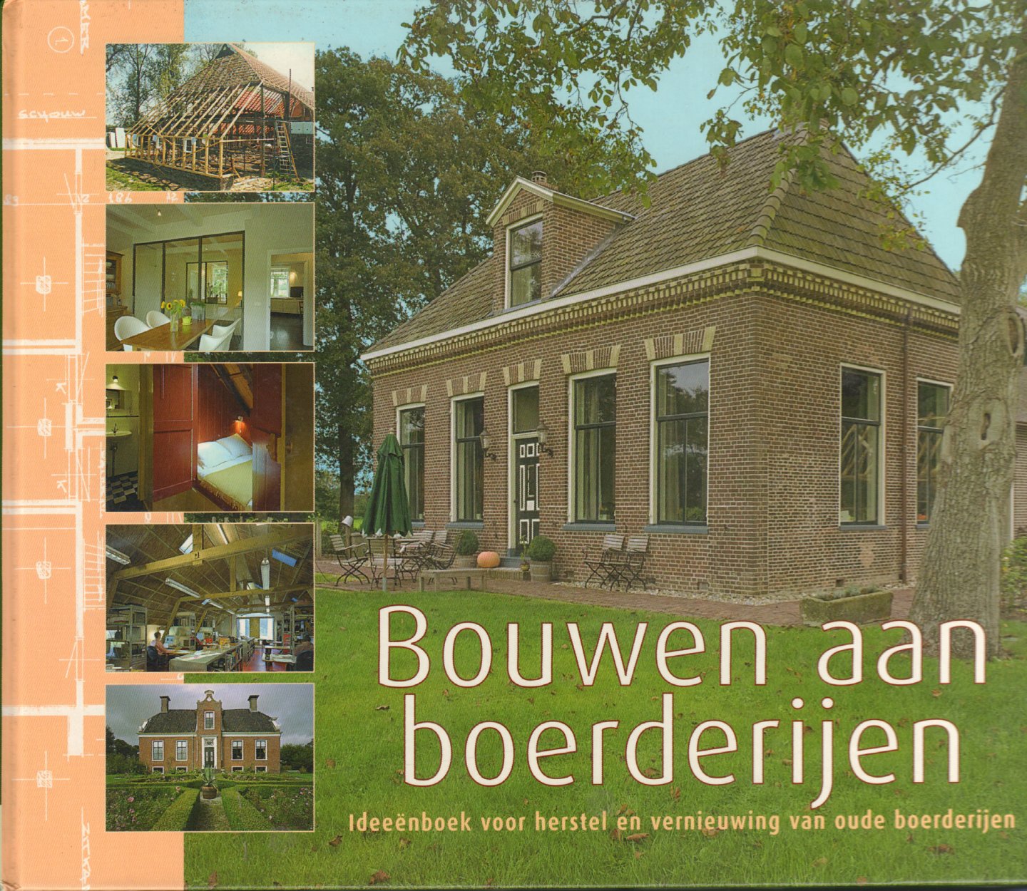 Nijhuis, Harry e.a. - Bouwen aan Boerderijen, Ideeënboek voor herstel en vernieuwing van oude boerderijen, 144 pag. hardcover, gave staat (kaartje Agrifirm op schutblad geplakt)