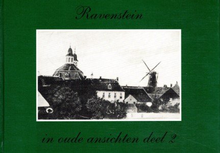 J.W. Dericks - Ravenstein in oude ansichten. deel 2