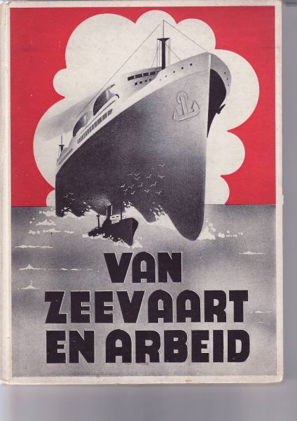 L. Veenstra &  J.F. van  Muijlwijk - Van  zeevaart  en  arbeid