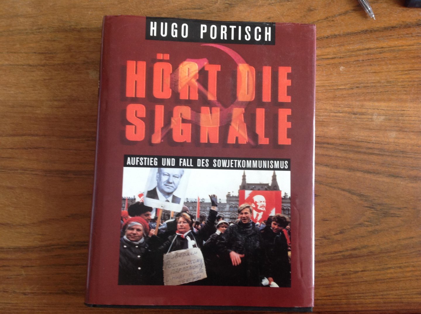 Hugo Portisch - Hört die Signale: Aufstieg und Fall des Sowjetkommunismus.