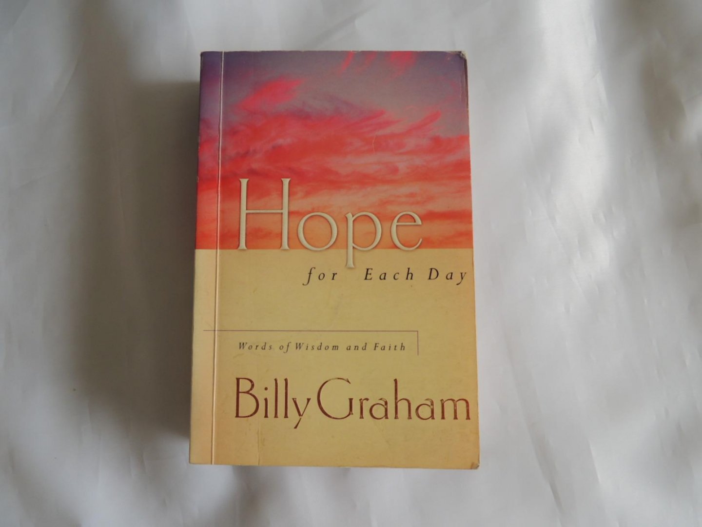 Graham, Billy - Hope for Each Day - Words of Wisdom And Faith
