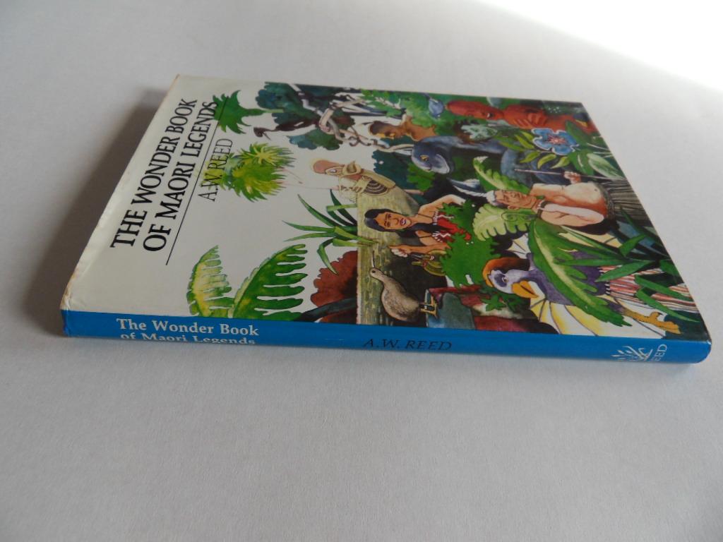 Reed, A.W. - The Wonder Book of Maori Legends. [ Dit is NIET hetzelfde boek als "Wonder Tales of Maoriland" uit de vijftiger jaren; dit boek telde maar 59 pagina`s ].