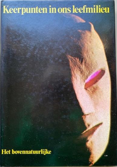 Burland, C. A. - HET BOVENNATUURLIJKE. Keerpunten in ons leefmilieu.