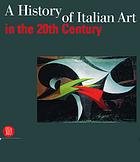 Pinto, Sandra (ed.) - A history of Italian art in the 20th century.