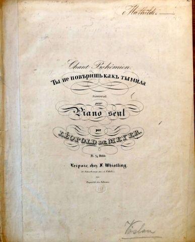 Meyer, Leopold von: - Chant bohémien. Ty ne poveris` kak`ty mila [Du glaubst nicht, wie du lieblich bist] transcrit pour piano seul