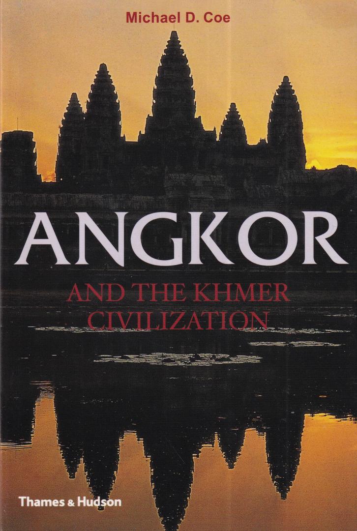 Coe, Michael D. - Angkor: and the Khmer civilization