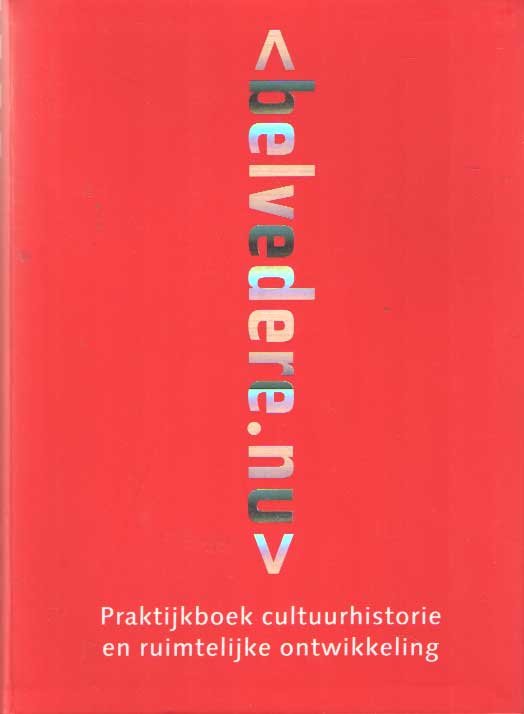 Witsen, P.P. & M. Dings - Belvedere.nu. Praktijkboek cultuurhistorie en ruimtelijke ontwikkeling