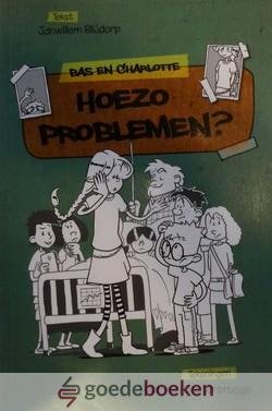 Blijdorp, Janwillem - Hoezo problemen? *nieuw* nu van  11,95 voor --- Serie: Bas en Charlotte, deel 3