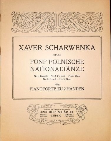 Scharwenka, Xaver: - Fünf Polnische Nationaltänze Opus 3. Für Pianoforte zu 2 Händen