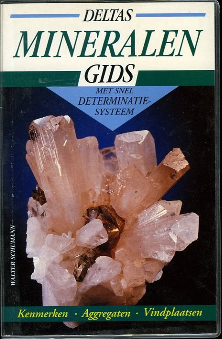 Schumann, W. - Deltas mineralengids. Kenmerken - Aggregaten - Vindplaatsen. Met snel determinatiesysteem