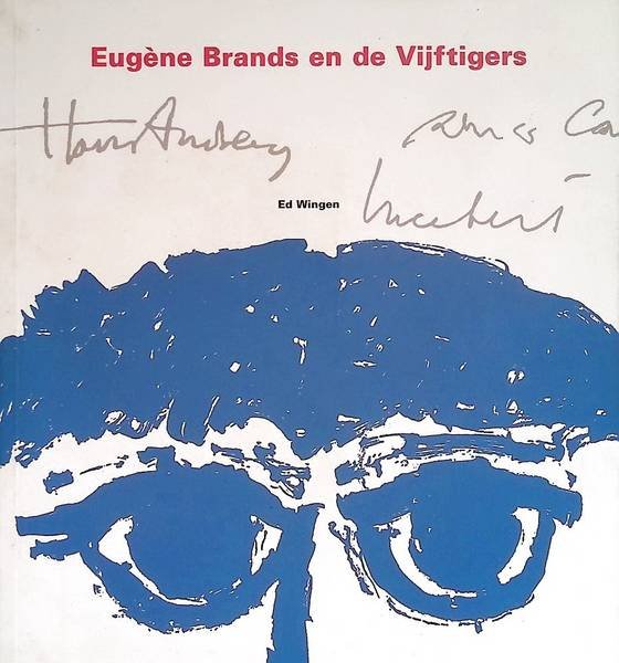 BRANDS, EUGèNE - WINGEN, ED. - Eugène Brands en de Vijftigers.