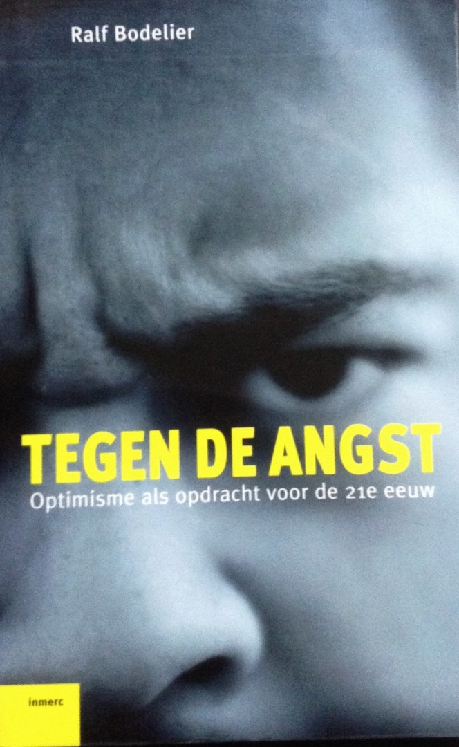Bodelier, Ralf - Tegen de angst