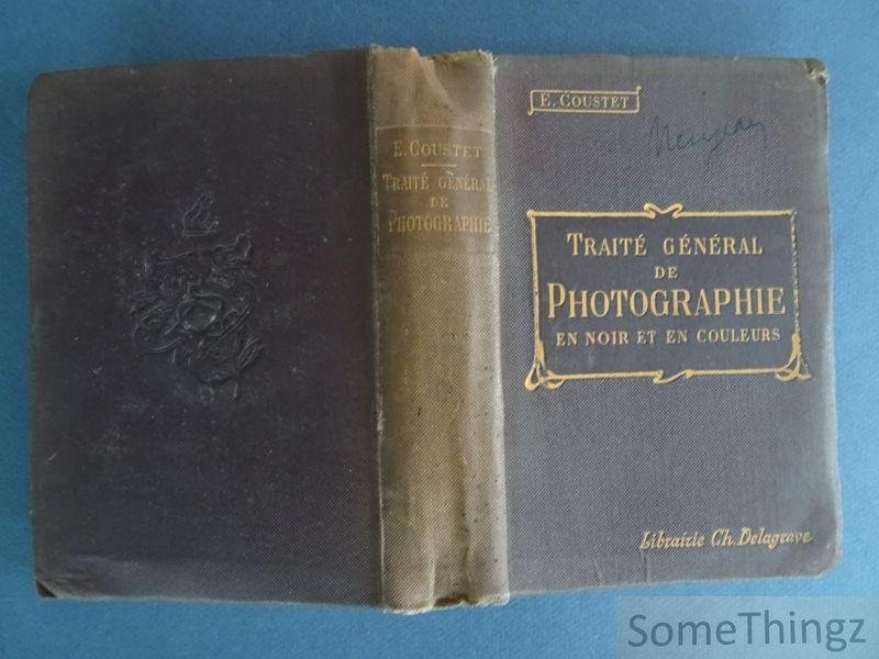 Coustet, Ernest. - Traité général de photographie en noir et en couleurs. Ouvrage illustré de 195 gravures.