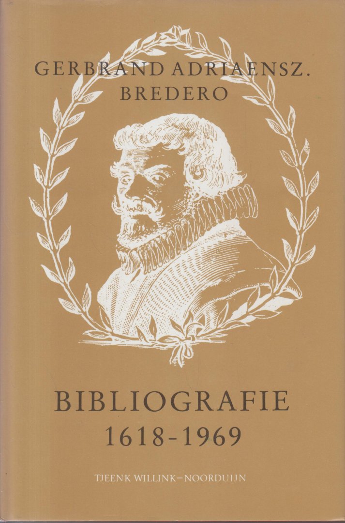 Samengesteld door EK Grootes, PC Punt, PJ Verkruijsse - Objectieve persoonsbibliografie van G.A. Bredero (1618-1969) - Bibliografie van boeken en artikelen over Gerbrand Adriaensz. Bredero (1585-1618) die verschenen tussen 1618 en 1969.