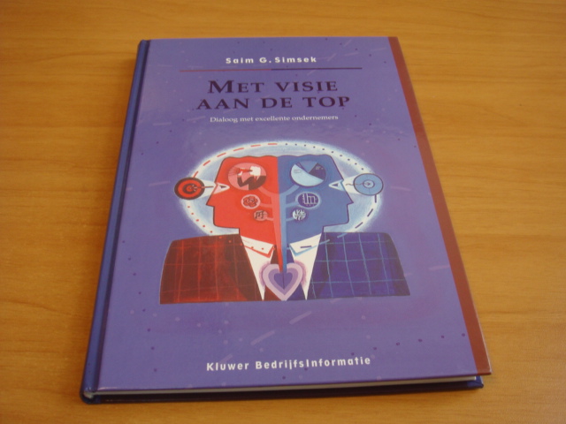 Simsek, Saim G. - Met visie aan de top - dialoog met excellente ondernemers