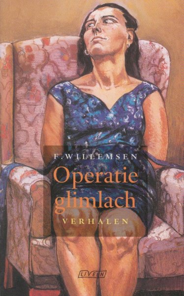Willemsen (1953), F. - Operatie glimlach - Verhalen - De verhalen in deze bundel va F. Willemsen gaan over gemis, verlies, afscheid. Ze gaan over mensen die niet in staat zijn daadwerkelijk iets voor elkaar te betekenen,