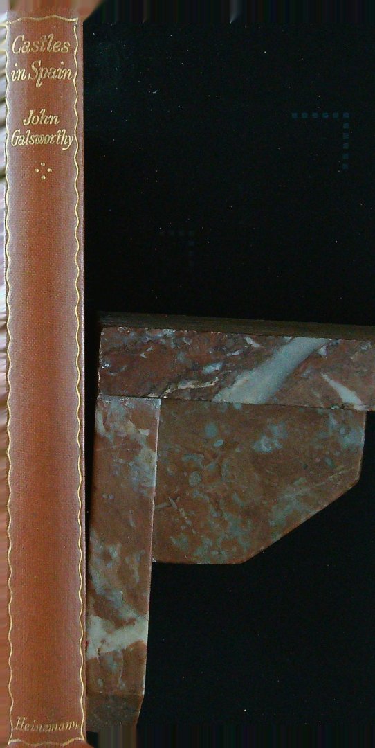 Galsworthy - Castles in Spain & Other screeds