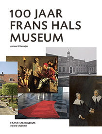 Erftemeijer, Antoon - 100 jaar Frans Hals museum
