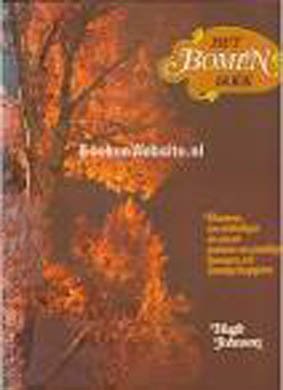 JOHNSON, HUGH - Het bomenboek. Bomen en struiken in onze tuinen en parken, bossen en landschappen