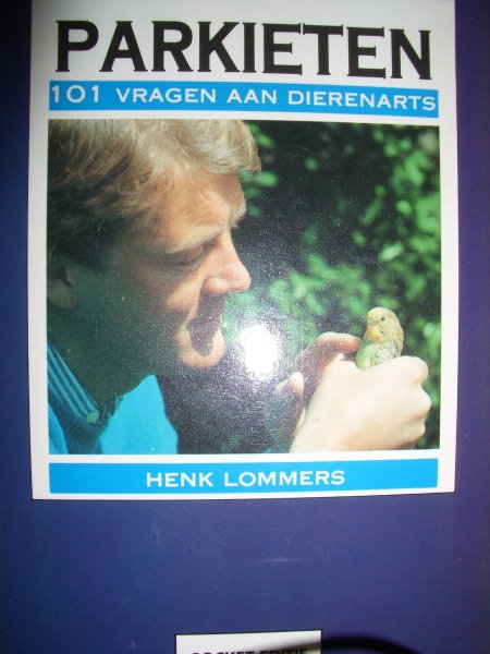 Lommers, Henk - Parkieten. 101 vragen aan dierenarts Henk Lommers