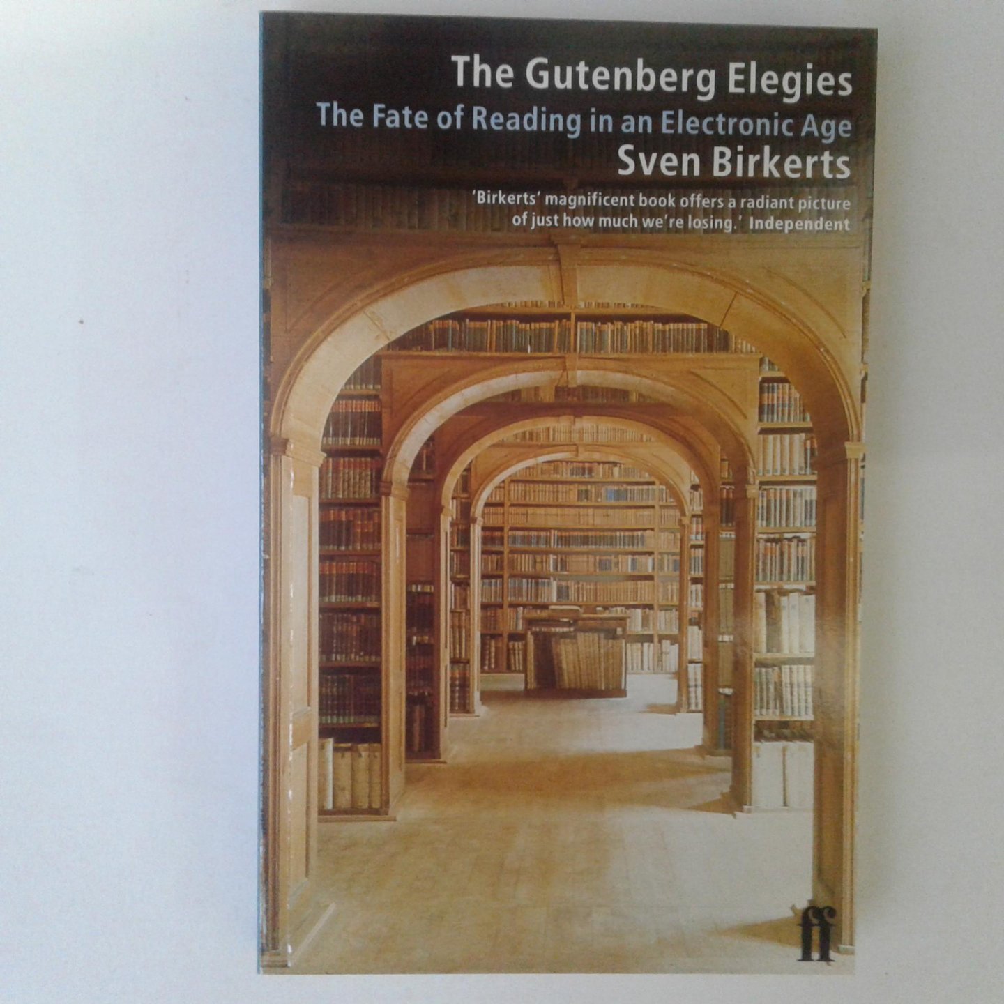 Birkerts, Sven - The Gutenberg Elegies ; The Fate of Reading in an Electronic Age